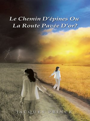 cover image of Le Chemin D'Épines Ou La Route Pavée D'Or?